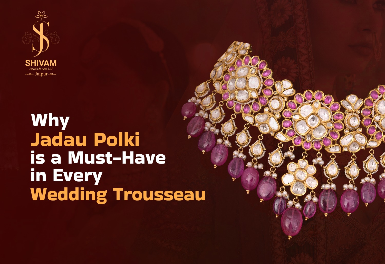 Why Jadau Polki is a Must-Have in Every Wedding Trousseau